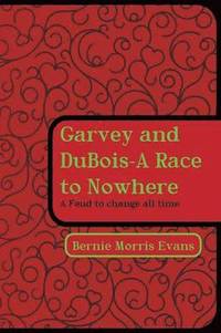 bokomslag Garvey and DuBois-A Race to Nowhere