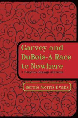 Garvey and DuBois-A Race to Nowhere 1