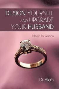 bokomslag Design Yourself and Upgrade Your Husband