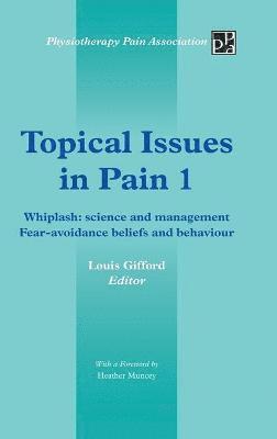 Topical Issues in Pain 1: Whiplash: Science and Management Fear-Avoidance Beliefs and Behaviour