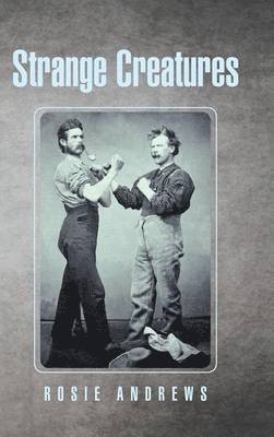 Rosie Andrews - Strange Creatures, Inbunden