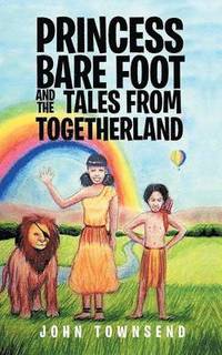 bokomslag Princess Bare Foot and the Tales from Togetherland