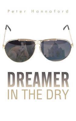 Peter Hannaford - Dreamer in the Dry, Häftad