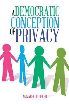 Annabelle Lever - Democratic Conception of Privacy, Häftad
