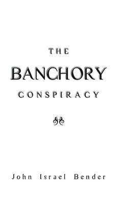 The Banchory Conspiracy 1
