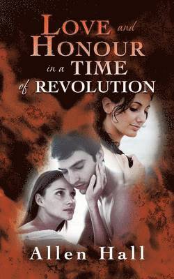 Love and Honour in A Time of Revolution 1