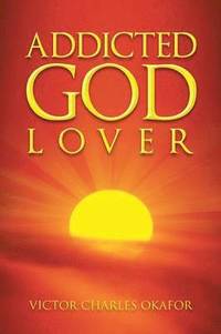 bokomslag Addicted God Lover