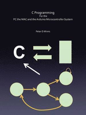 bokomslag C Programming For the PC the MAC and the Arduino Microcontroller System