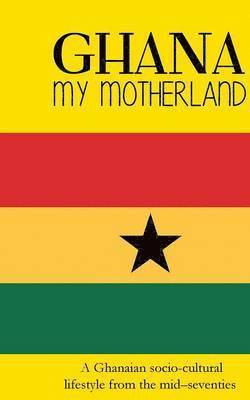 Ghana My Motherland 1