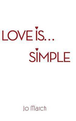 Jo March - Love is... Simple, Inbunden
