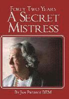 bokomslag Forty Two Years a Secret Mistress