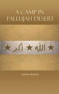 bokomslag A Camp in Fallujah Desert