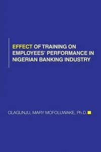bokomslag Effect of Training on Employees' Performance in Nigerian Banking Industry