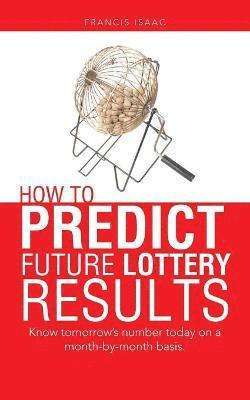 bokomslag How to Predict Future Lottery Results