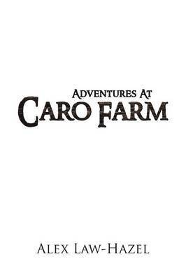 Adventures At Caro Farm 1