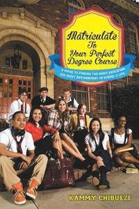 bokomslag Matriculate to Your Perfect Degree Course