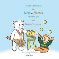 bokomslag Tennis for Little Humans by Baron and Monkey with a Little Help from Venetia Thompson