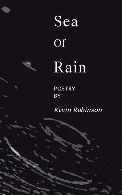 Kevin Robinson - Sea of Rain, Häftad