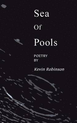 Kevin Robinson - Sea of Pools, Häftad