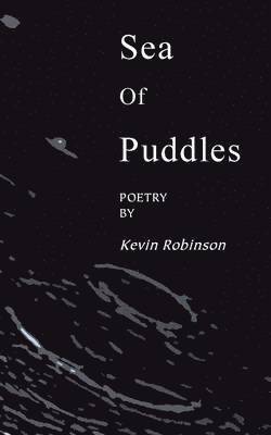 Kevin Robinson - Sea of Puddles, Häftad