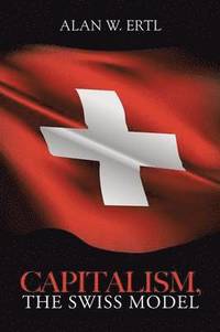 bokomslag Capitalism, the Swiss Model