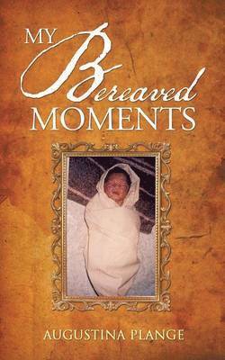 My Bereaved Moments 1