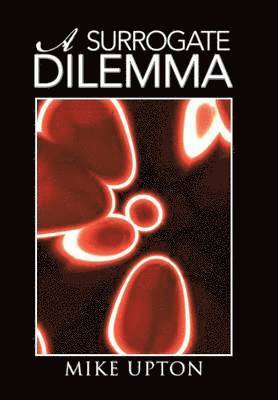 Mike Upton - Surrogate Dilemma, Inbunden