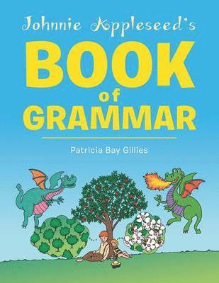 Johnnie Appleseed's Book of Grammar 1