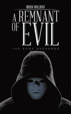 Brian Holliday - Remnant of Evil, Inbunden