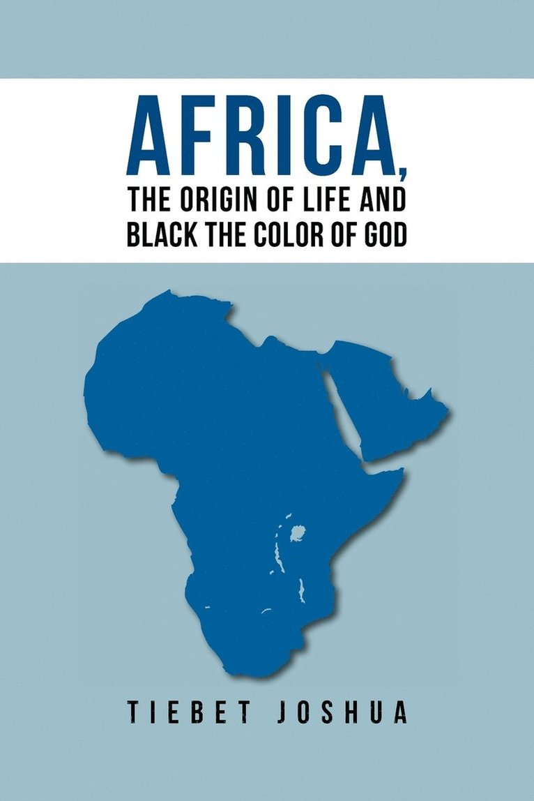 Africa, The Origin Of Life And Black The Color Of God 1