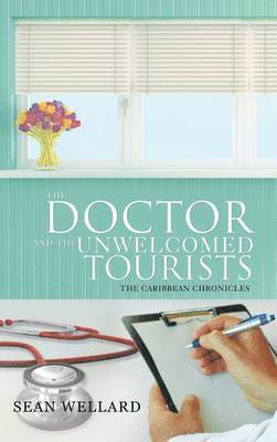 Sean Wellard - Doctor and the Unwelcomed Tourists, Inbunden