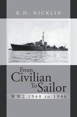 From Civilian to Sailor WW2 1940 to 1946 1