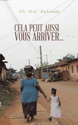 N W Katumba, N. W. Katumba, Dr N. W. Katumba - Cela Peut Aussi Vous Arriver..., Häftad