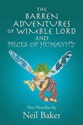 Barren Adventures of Wimble Lord and Pieces of Humanity
