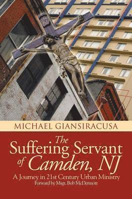 The Suffering Servant of Camden, NJ 1