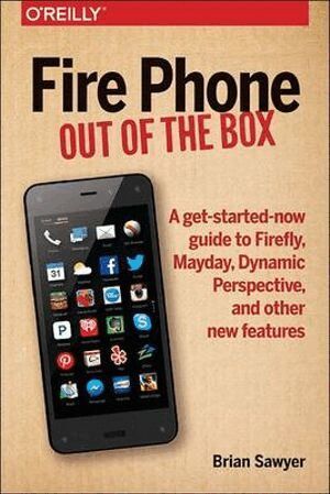 Brian Sawyer - Fire Phone: Out of the Box, Häftad. Tillgänglighet: Lägg i varukorg