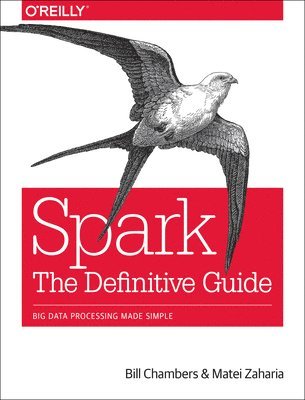 Bill Chambers, Matei Zaharia, Matei Zaharu - Spark - The Definitive Guide, Häftad