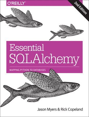 Essential SQLAlchemy, 2e 1