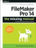 Susan Prosser, Stuart Gripman - Filemaker Pro 14: The Missing Manual, Häftad