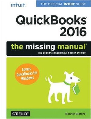 Bonnie Biafore - QuickBooks 2016: The Missing Manual, Häftad