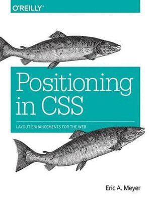 Eric Meyer - Positioning in CSS, Häftad