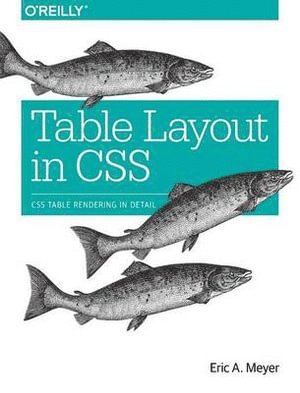 Eric Meyer - Table Layout in CSS, Häftad