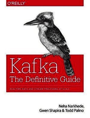 Neha Narkhede, Gwen Shapira, Todd Palino - Kafka - The Definitive Guide, Häftad