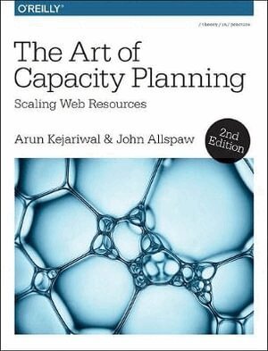 Arun Kejariwal, John Allspaw - Art of Capacity Planning 2e, Häftad