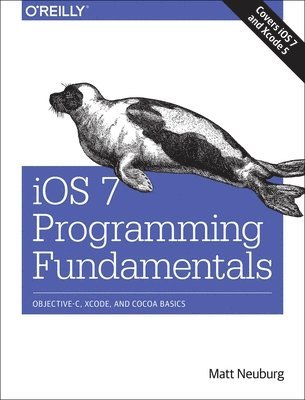 bokomslag iOS 7 Programming Fundamentals: Objective-C, Xcode, and Cocoa Basics