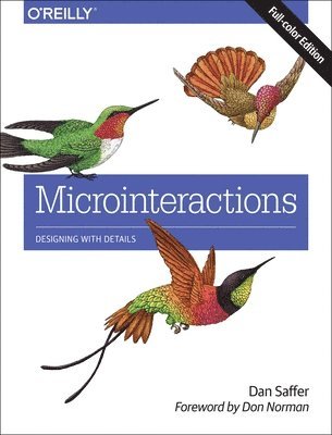 Dan Saffer - Microinteractions: Full Color Edition, Häftad