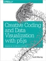 bokomslag Creative Coding and Data Visualization with p5.js