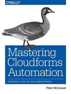 Peter Mcgowan, Peter McGowan - Mastering CloudForms Automations, Häftad