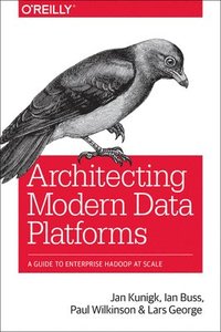 bokomslag Architecting Modern Data Platforms