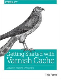 bokomslag Getting Started with Varnish Cache: Accelerate Your Web Applications